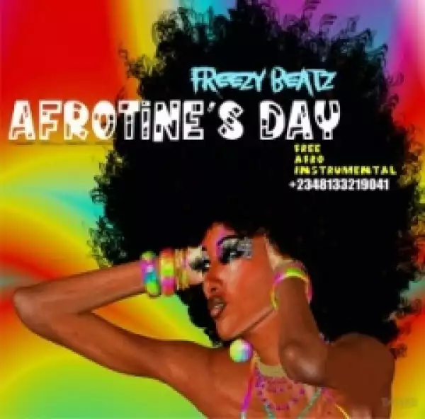 Free Beat: Freezy Beatz - Afrotine’s Day (Beat By Freezy Beatz)